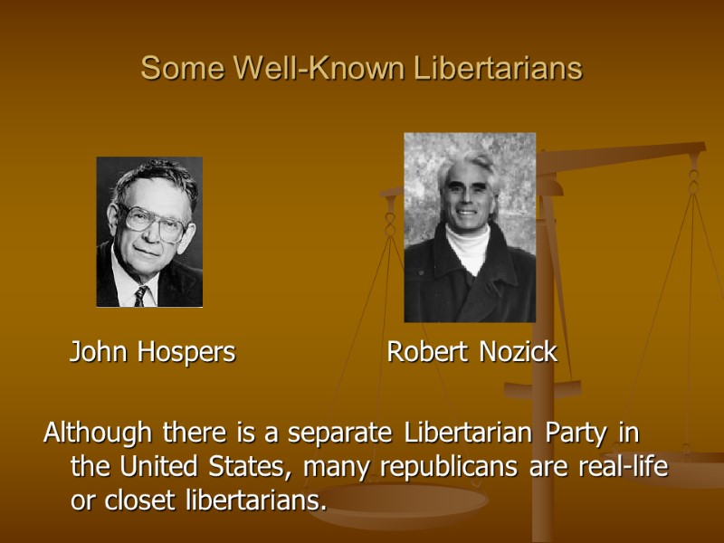 Some Well-Known Libertarians          John Hospers